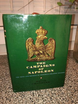 The Campaigns Of Napoleon By; David Chandler 1966