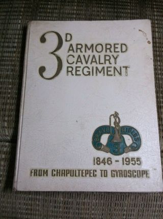 3rd Armored Cavalry Regiment 1846 - 1955 History From Chapultepec To Gyroscope