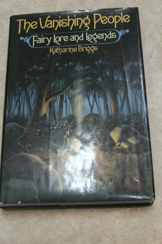 The Vanishing People Fairy Lore And Legends By Kathatine Briggs Hc/dj 1978