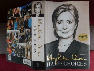 Hillary Rodham Clinton: Hard Choices/secretary Of State/ Scarce 2014 1st,  Signed