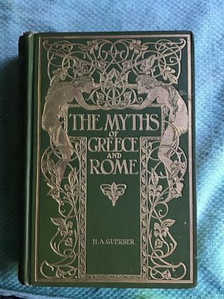 1909 The Myths Of Greece & Rome By H.  A.  Guerber Illustrated Mithology Binding
