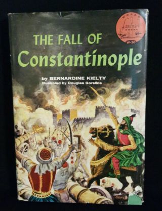 The Fall Of Constantinople By Kielty Vtg 1957 Book World Landmark W - 30 First Prt