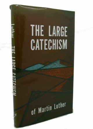 Martin Luther,  Robert H.  Fischer The Large Catechism Of Martin Luther