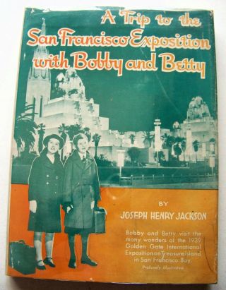 1939 1st Edition A Trip To The San Francisco Exposition With Bobby & Betty W/dj