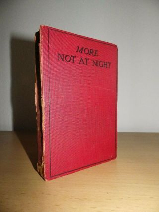 More Not At Night.  Edited By Christine Campbell Thomson.  1928