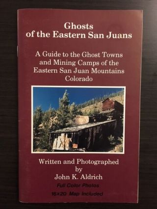 Rare Ghosts Of Eastern San Juans,  Colorado Mountains Mining Ghost Towns,  Photos