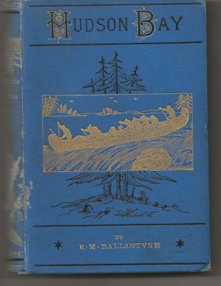 1888 Book Hudson Bay Life In The Wilds Of North America By Ballantyne Red River