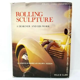 Rolling Sculpture By Gordon M.  Buehrig 1st Edition 1975