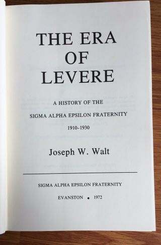 ERA OF LEVERE Sigma Alpha Epsilon Fraternity History Book ΣΑΕ / Walt 3