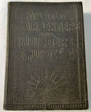 Vintage 1923 Audels Carpenters And Builders Guide 4 Vgc