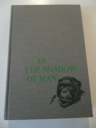 IN THE SHADOW Of MAN JANE GOODALL 1ST EDITION 1ST PRINTING HBDJ 1971 2