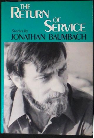 The Return Of Service: Stories Jonathan Baumbach Hb/dj 1st Ed.  Fine/fine