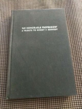 An Honorable Profession A Tribute To Robert F.  Kennedy 1968 First Edition -