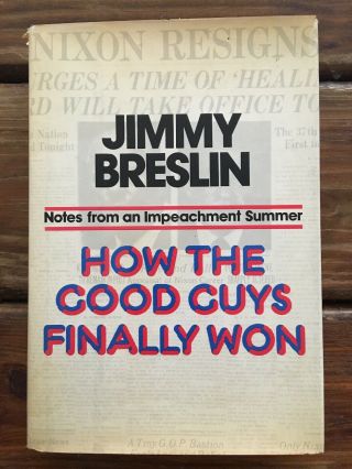 Jimmy Breslin Signed How The Good Guys Finally Won 1975 Hc Nixon Impeachment