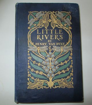 Little Rivers By Henry Van Dyke 1903