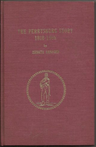 The Perrysburg Story 1816 - 1966 Ardath Danford 1966 Fn,  /vf