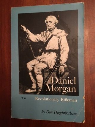 Daniel Morgan Revolutionary War General Rifleman,  Battle Cowpens,  South Carolina