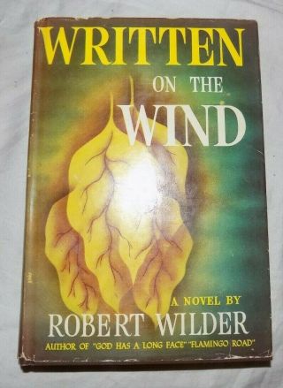 Written On The Wind By Robert Wilder - 1946 First Edition Hardcover W/dj