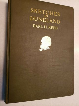 Sketches In The Duneland - Earl H.  Reed - 1918 1st Edition - Lake Michigan Dunes