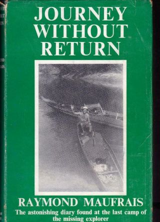 Journey Without Return By Raymond Maufrais.  1st English Edition