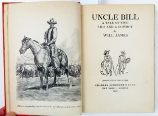 1932 UNCLE BILL: A TALE OF TWO KIDS AND A COWBOY WILL JAMES; 1ST ED.  “A” PRINT 3