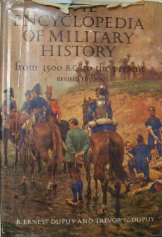 The Encyclopedia Of Military History,  From 3500 B.  C.  To The Present - Dupuy