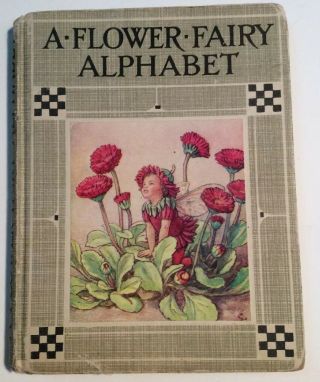 A Flower Fairy Alphabet By Cicely Mary Barker - First Ed.  24 Plates.  Vintage 1st