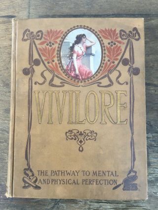 1904 Book Vivilore Pathway To Mental & Physical Perfection By Mary Ries Melendy