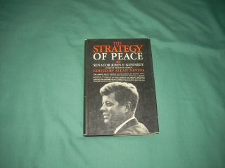 The Strategy Of Peace By John F.  Kennedy,  Edited By Allan Nevins,  1960 1st Ed.