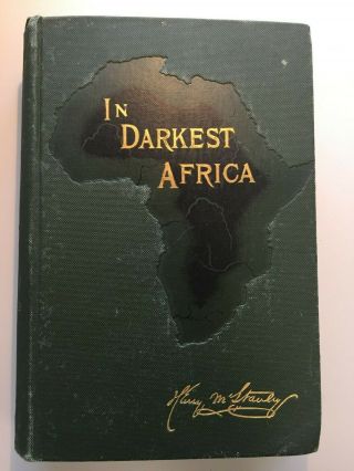 In Darkest Africa Henry M.  Stanley Vol I Of 2 1890 First Edition