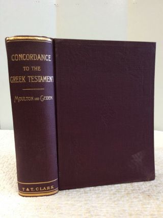 A Concordance To The Greek Testament By W.  F.  Moulton - 1963 - 4th Ed - Catholic