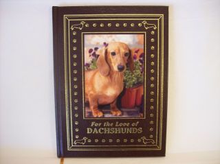 " For The Love Of Dachshunds " By Robert Hutchinson,  Browntrout Publishers 2005