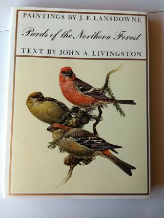 Lansdowne,  J.  Fenwick And John A.  Livingston Birds Of The Northern Forest 1st Ed