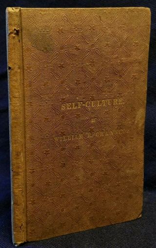William Ellery Channing Self - Culture 1839 HC 1st ed Good cond 2