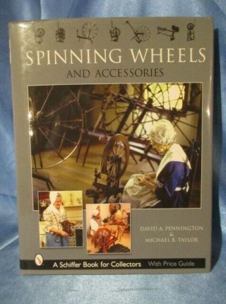 10115 “spinning Wheels And Accessories” Pennington And Taylor 2004 1st Edition