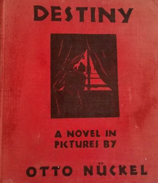Destiny A Novel In Pictures By Otto Nuckel 1930 1st Edition