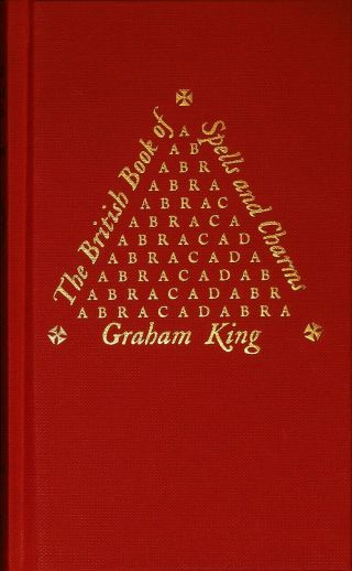 The British Book Of Spells & Charms By Graham King Troy Books