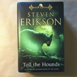 Toll The Hounds By Steven Erikson (first Uk Edition,  Hardcover In Jacket)