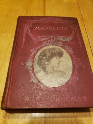 Madeline A Novel By Mrs.  Mary J Holmes 1881