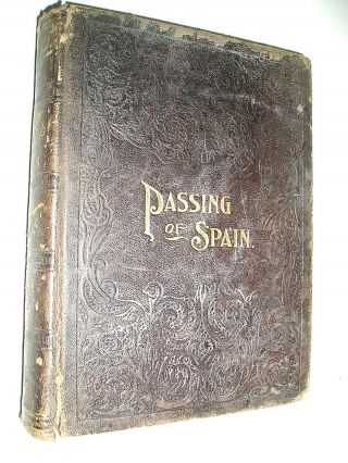 1898 The Passing Of Spain,  Spanish - American War,  Admiral Dewey,  1st Ed.