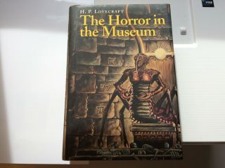 H.  P.  Lovecraft The Horror In The Museum An Arkham House Book Reprint In Jacket