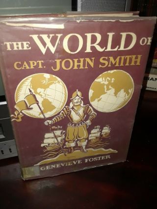 Genevieve Foster The World Of Capt.  John Smith.  First Edition 1959 Hc.  Illust.