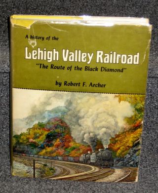 A History Of The Lehigh Valley Railroad By Robert Archer Howell - North Books 1978