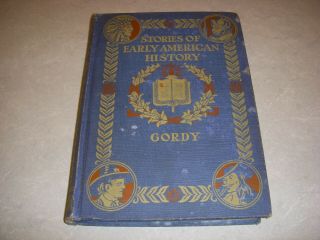 Stories Of Early American History By Wilbur F.  Gordy,  Scribner 