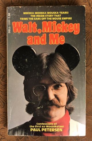 Walt Mickey And Me Confessions Of The 1st Ex - Mousketeer 1977 Paul Petersen