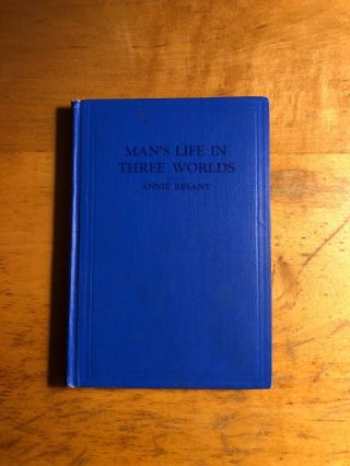 1923 Man’s Life In Three Worlds Annie Besant Antiue Book The Theosophical Press