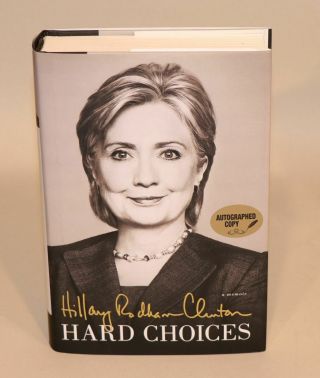 2014 Signed First Edition Hc Book Hillary Rodham Clinton Hard Choices 1476751443