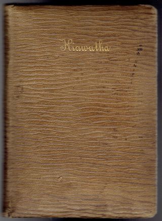 The Song Of Hiawatha - Henry W.  Longfellow 1898 Leather Illustrated Minnehaha Ed