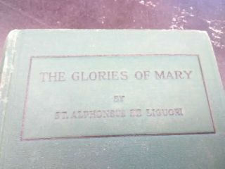 The Glories Of Mary By St.  Alphonsus De Liguori (1931) Hc