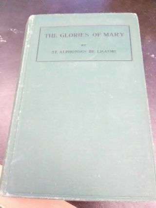 The Glories of Mary by St.  Alphonsus de Liguori (1931) HC 2